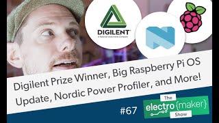 Digilent Prize Winner, Big Raspberry Pi OS Update, Nordic Power Profiler, and More!