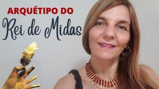 Arquétipo de riqueza do Rei Midas e o toque de Midas