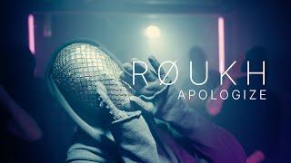 RØUKH - Apologize (Official Music Video)