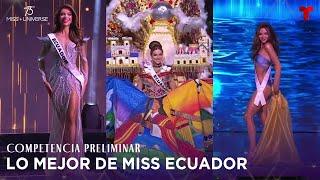 Los mejores momentos de Miss Ecuador en la Competencia Preliminar de Miss Universo 2024 | Telemundo