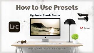 How to Use & Create Presets | Lightroom Classic Tutorial 44