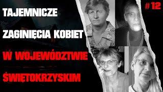 Odc. 12 (RE) - Missing 411 PL - Tajemnicze Zaginięcia Kobiet w Województwie Świętokrzyskim