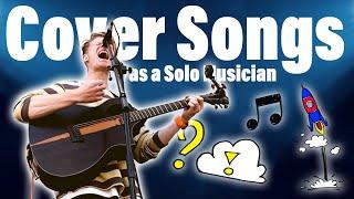 How to Cover Songs Better as a Solo Musician