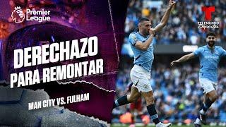 Golazo de Mateo Kovačić y remontada - Man. City vs. Fulham | Premier League | Telemundo Deportes