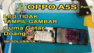 Perbaiki OPPO A5S Lcd Tidak Tampil Gambar Cuma Getar Part 2