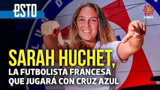 Sarah Huchet quiere dejar huella en la Liga MX Femenil con Cruz Azul