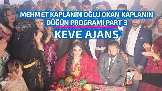 MEHMET KAPLANIN OĞLU OKAN KAPLANIN DÜĞÜN PROGRAMI - PART 3 - KEVE AJANS