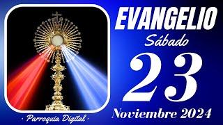  Evangelio de hoy Sábado 23 de Noviembre de 2024