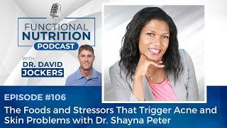 Dr. Shayna Peter Shares her lessons from Acne Journey  - Functional Nutrition Podcast Dr. Jockers