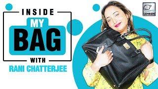 Inside My Bag With Rani Chatterjee Exclusive With Lehren