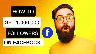 How to Get 1,000,000 Followers on Facebook