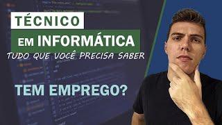 TÉCNICO EM INFORMÁTICA | TUDO QUE VOCÊ PRECISA SABER | + MERCADO DE TRABALHO