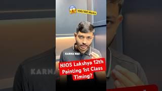 NIOS Lakshya 12th Painting 1st Class Timing? Painting me 100 Marks laane ke Secret 