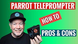 Parrot Teleprompter How To Pros and Cons