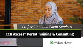 Wolters Kluwer - Professional and Client Services: CCH Axcess™ Portal Training & Consulting