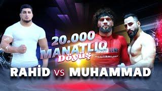 RAHİD HƏMİDLİ VS MUHAMMƏD 20.000 MANATLIQ DÖYÜŞ !!! SON HƏDD