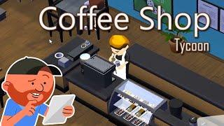 Coffee Shop Tycoon | "Don't Talk to Me Before I've Had My Coffee Shop" | Cafe Manager!