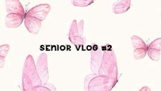 Senior vlog #2 ￼￼