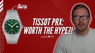 Is the Tissot PRX really worth the hype?! | Lume Pip Watch Review