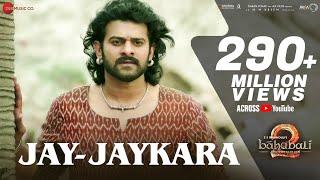 Jay-Jaykara | Baahubali 2 The Conclusion | Anushka Shetty & Prabhas | Kailash K | M.M.Kreem | Manoj