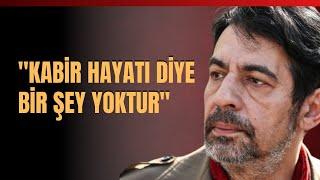 "Kabir Hayatı Diye Bir Şey Yoktur.." Mehmet Ali Bulut Anlattı