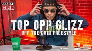 TOP OPP GLIZZ - OFF THE GRID FREESTYLE