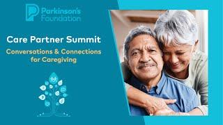 Care Partner Summit 2024 | Parkinson's Foundation