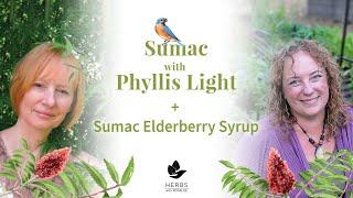 Sumac with Phyllis Light + Sumac Elderberry Syrup recipe