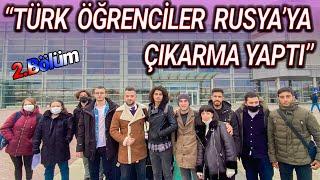 Rusya'da Üniversite Okumak İçin Geldiler | Rusya'da Üniversite Hazırlık