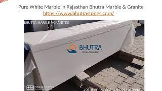 Pure White Marble in Rajasthan Bhutra Marble & Granite