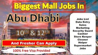 Abu Dhabi Mall Jobs In Abu Dhabi 2024 | Data Entry, Office boy, Security Guard, Helper Jobs In UAE