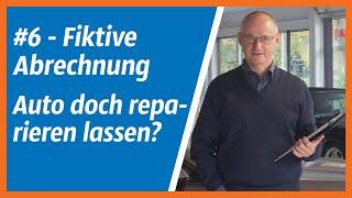 Fiktive Abrechnung #6: Auto doch noch reparieren lassen? | Bernd Hertfelder