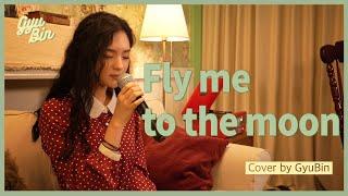 Fly Me To The Moon | Cover by GyuBin (규빈)