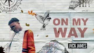 JVCK JAMES - On My Way (Audio)