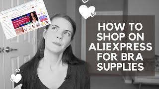 How to Shop on Ali Express for Bra Making Supplies