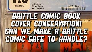 Brittle Comic Book Cover Conservation! Can We Make a Brittle Comic Safe to Handle? Let’s Find Out!