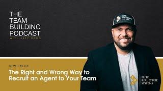 The Right and Wrong Way to Recruit An Agent to Your Team