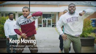 "Keep Moving”: A Morehouse College CTEMS Production in collaboration with MTV Entertainment Group