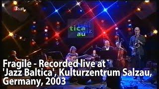 Fragile - Live at 'Jazz Baltica',  Salzau, 2003: Svensson, Metheny, Brecker  etc