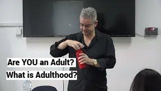 Are YOU an Adult? What is Adulthood? (South East European University, SEEU)