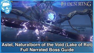 Astel, Naturalborn of the Void (Lake of Rot) - Full Narrated Boss Guide - Elden Ring [4k HDR]