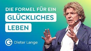 Glücksformel: So wirst du gelassen & Glücklich // Dieter Lange