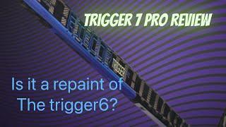 Trigger 7Pro Full ice review