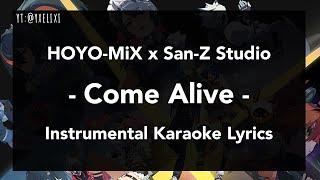 Come Alive | Karaoke Instrumental English Lyrics - Off Vocal | HOYO-MiX x San-Z Studio ZZZero