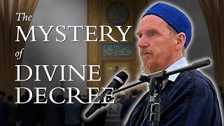 The Mystery of Divine Decree – Abdal Hakim Murad