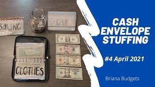 Cash Envelope Stuffing #4 April 2021 // Low Income // Briana Budgets