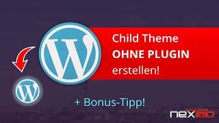 CHILD-THEME für WordPress OHNE PLUGINS erstellen!