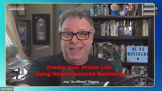 Heart-Centered Marketing & Creating Your Dream Life with Joey Ragona