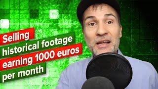 Selling historical footage earning 1000 euros per month