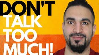 Don't Talk Too Much With Women!